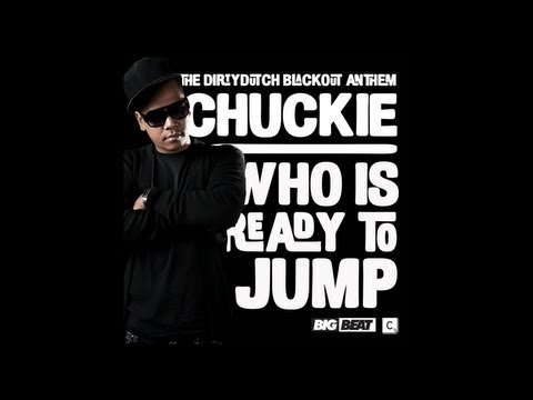 Chuckie - "Who Is Ready To Jump"