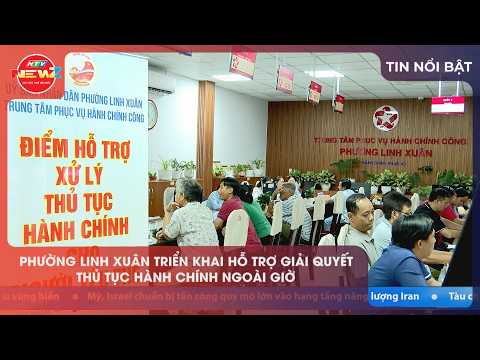 PHƯỜNG LINH XUÂN TRIỂN KHAI HỖ TRỢ GIẢI QUYẾT THỦ TỤC HÀNH CHÍNH NGOÀI GIỜ