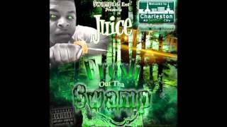 Juice - Never Let'cha Play Me Feat. Mean Man & Blockhead [Fresh Out Tha Swamp] [12]