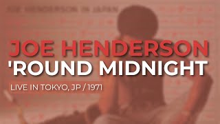 Joe Henderson - 'Round Midnight (Live in Tokyo, 1971) (Official Audio)