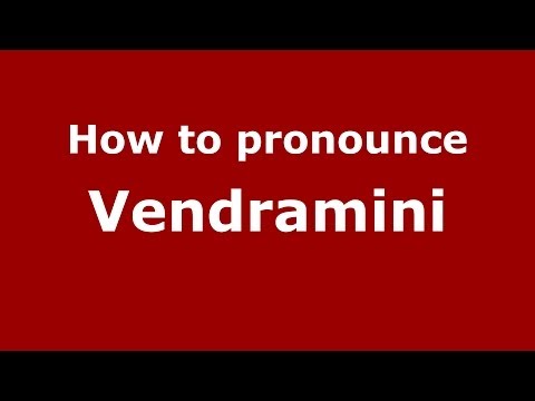 How to pronounce Vendramini (Brazilian Portuguese/São Paulo, Brazil) - PronounceNames.com