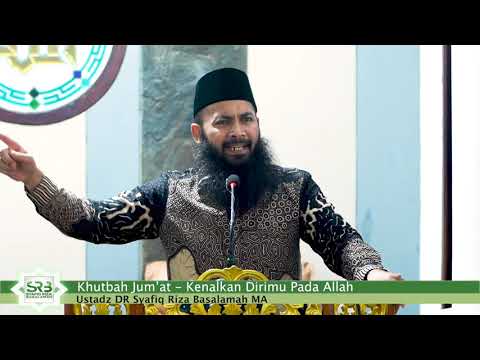 Khutbah Jum'at Mengenalkan Diri Pada Allah | Ustadz DR syafiq riza basalamah MA Taqmir.com