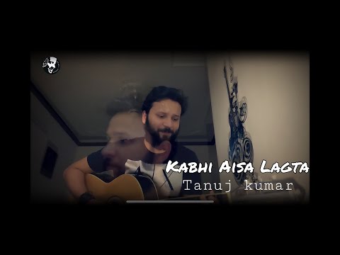 Kabhi Aisa Lagta Hai - Full Song |Cover 2020| Tanuj Kumar | Lucky Ali