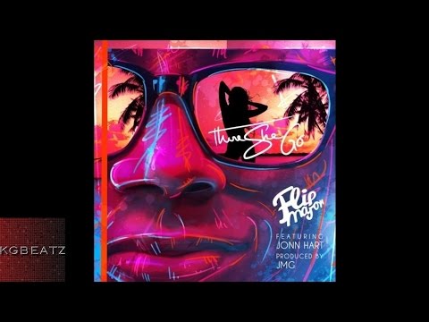 Flip Major ft. Jonn Hart - There She Go [Prod. By JMG] [New 2015]