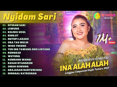 INA ALAH ALAH - NYIDAM SARI - LEWUNG | KOMPILASI LANGGAM CAMPURSARI FULL ALBUM TERBARU 2023
