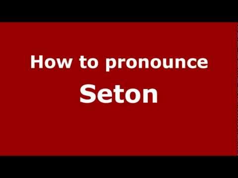 How to Pronounce Seton - PronounceNames.com