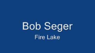 Bob Seger-Fire Lake