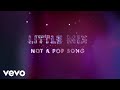 Little Mix - Not a Pop Song (Lyric Video)