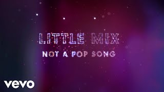 Musik-Video-Miniaturansicht zu Not a Pop Song Songtext von Little Mix
