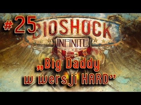 Zagrajmy w Bioshock Infinite #25 - Rozdział 17 - Najwyższy Poziom Trudności, gameplay pl