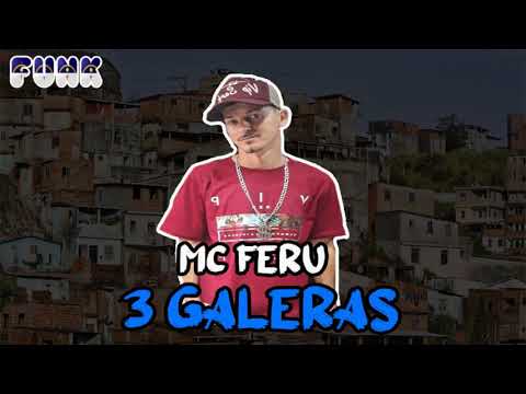MC FERU - 3 GALERAS (FUNK DE PERNAMBUCO)