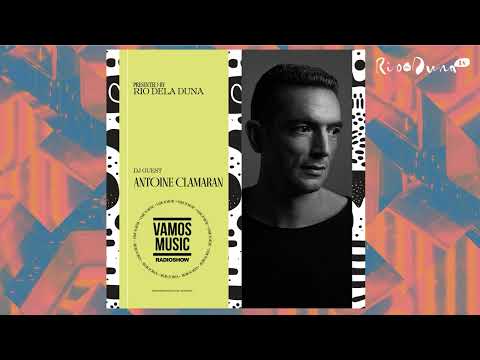 Vamos Radio Show By Rio Dela Duna #600 Guest Mix By  Antoine Clamaran