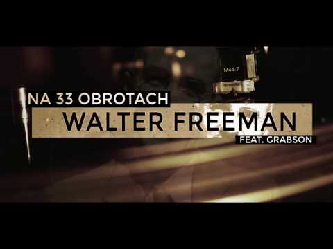 07. Na 33 Obrotach - Walter Freeman feat. Grabson prod. HarveyDent