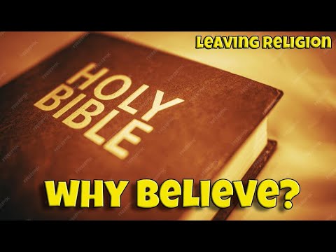 Leaving Religion: Why Believe?