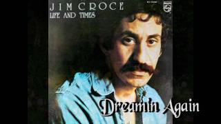 Jim Croce - Dreamin Again (1973)