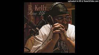 R. Kelly - Rise Up