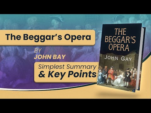 The Beggar's Opera by John Gay | Simple Summary in less than 10 Minutes