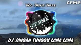 Download lagu DJ Jangan Tunggu Lama Lama ( Cici Paramida ) Dangdut Remix Full Bass by CF RMX mp3