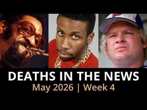 Who Died This Week | May 2026 #4 Celebrity Deaths & More
