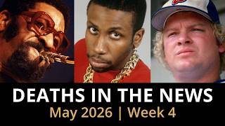 Who Died This Week | May 2026 #4 Celebrity Deaths & More
