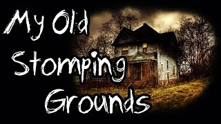 My Old Stomping Grounds