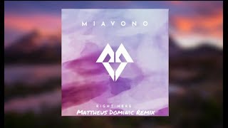 [Progressive House] Miavono - Right Here (Mattheus Dominic Remix)