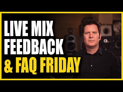 LIVE Mix Feedback & FAQ Friday!