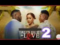 ALL S FAIR IN LOVE Part 2 Trending Movie Review Deyemi Okanlawon Timini Egbuson Newmovie 2024