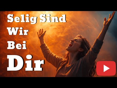 Selig sind wir bei dir | Gottes Wort, unser Licht ✨