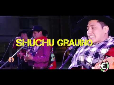 CONJ. SHUCHU GRAUINO EN VIVO 2019
