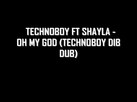 Technoboy Ft Shayla - Oh My God (Technoboy Dib Dub)