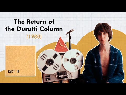 The Return of the Durutti Column | Mini Documentary