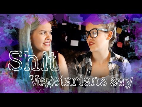 SHIT VEGETARIANS SAY I Vegetarier VS Fleischesser