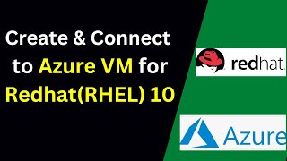 How to Create & connect to Azure Virtual Machine for Redhat(RHEL) 10