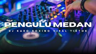 Download lagu DJ PENGULU MEDAN VIRAL !! DJ KARO BOXING FULL BASS TERBARU 2025 mp3