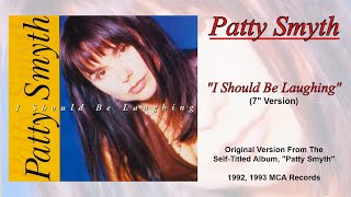 Patty Smyth - I Should Be Laughing [7&quot; Version] [HQ] [CD]