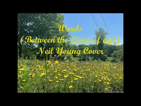 Words (Between the Lines of Age) Neil Young Cover (Thomas Ryan's Super Special Memorial Day Special)