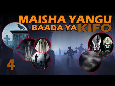 MAISHA YANGU BAADA YA KIFO - 4/15 | SIMULIZI | BY FELIX MWENDA