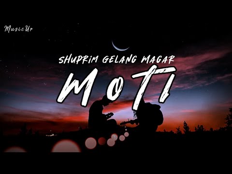 MOTI - Shuprim Gelang Magar [ Lyrics + Reverb ]
