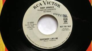 Somebody Like Me , Eddy Arnold , 1966