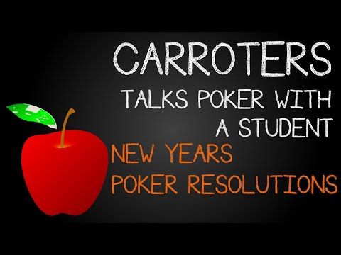 Carroters Talks Poker With Student: Ep 4 - New Year Poker Resolutions