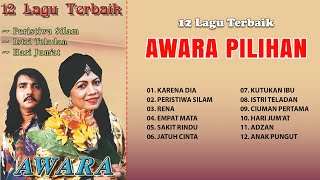 Download lagu 12 Lagu Terbaik Awara Pilihan | Karena Dia | Peristiwa Silam | Rena mp3