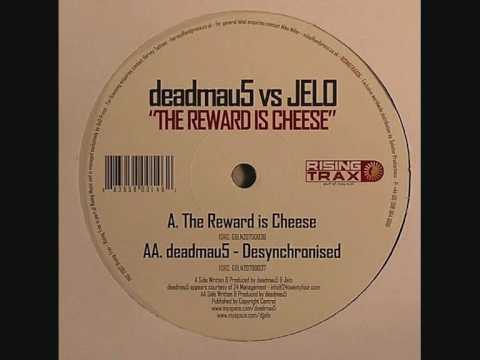 Deadmau5 Vs Jelo - The Reward Is Cheese