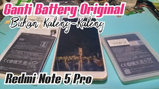 Ganti Battery Original Xiaomi Redmi Note 5 Pro ||  bukan kaleng-kaleng