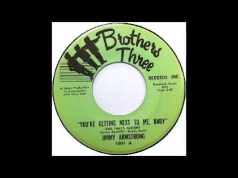 Jimmy Armstrong   You're Getting Next To Me Baby