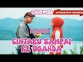 CHOMBI CINTAKU SAMPAI KE UGANDA OFFICiAL MUSICAL KARAOKE KARAOKE