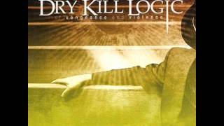 Dry Kill Logic - Lying Through Your Teeth