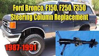 1987-1991 Ford Bronco Steering Column Replacement, F150, F250, F350, *Subscriber Repair* DIY