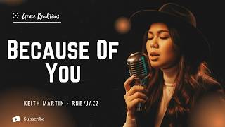 Download lagu Because Of You – Keith Martin | Female RNB/Jazz Cover (Lyric Video) mp3