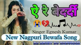 thumb for A Re Bedardi New Nagpuri Bewafa Song Singee Egnesh Kumar Super Hit Lofi Song Dj Rohit Dj Baburambedi